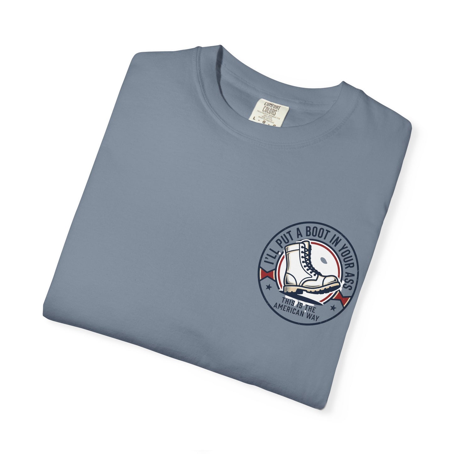 Graphic T-Shirt — American Flag Cowboy Boots "We’ll Put A Boot In Your Ass" Patriotic Tee