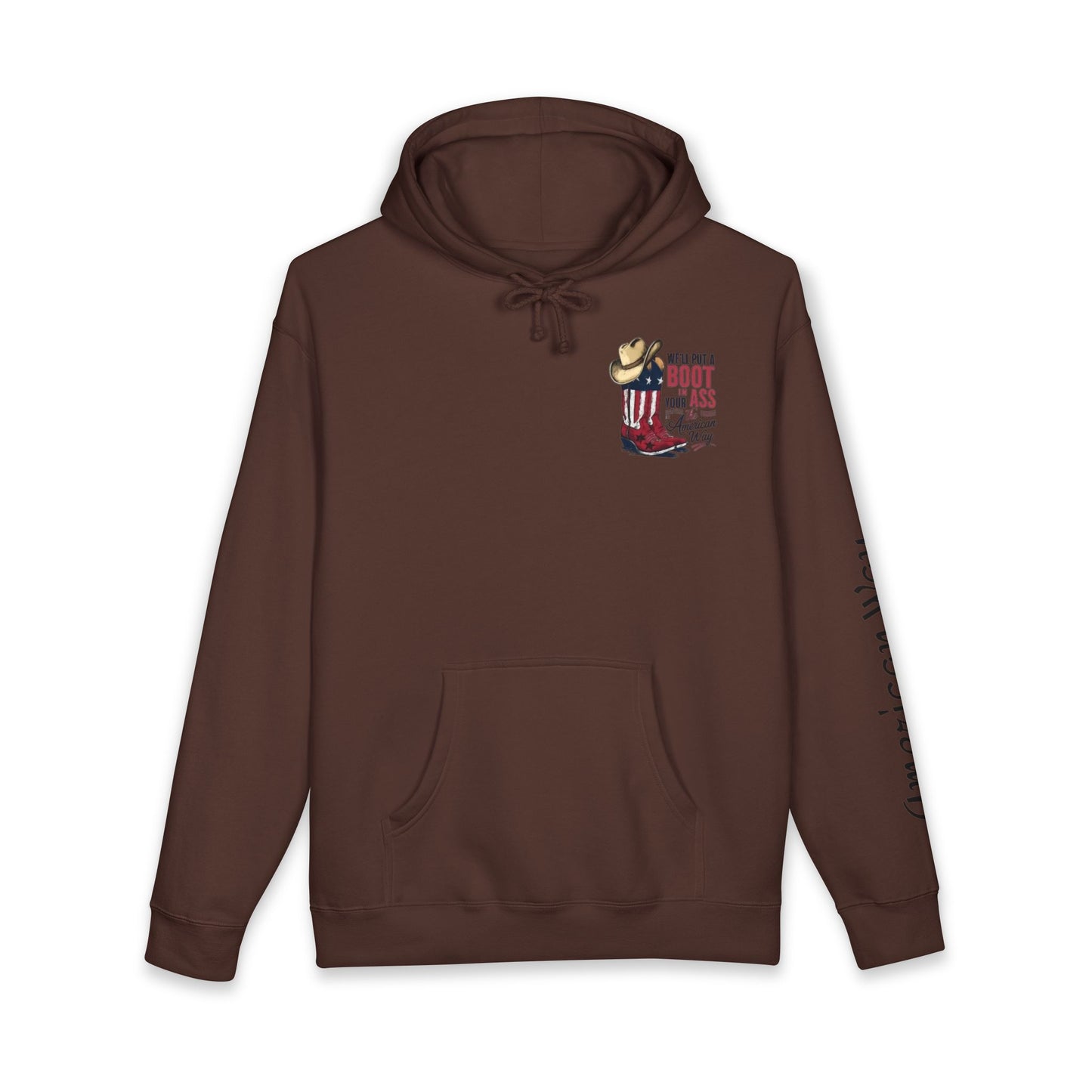 Patriotic Cowboy Boot Hoodie — "We'll Put a Boot in Your Ass the American Way" Graphic Hoodie