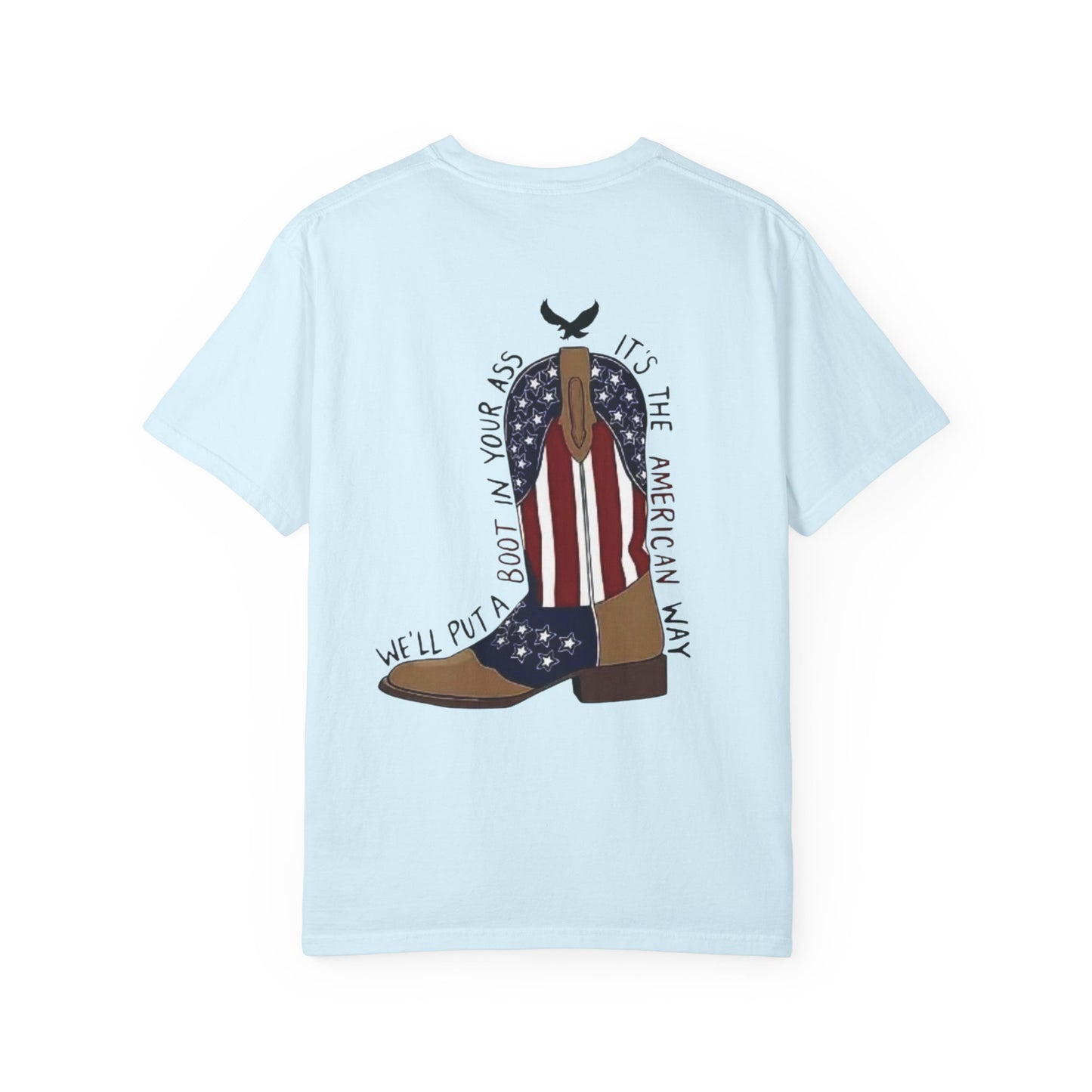 Graphic T-Shirt — American Flag Cowboy Boots "We’ll Put A Boot In Your Ass" Patriotic Tee
