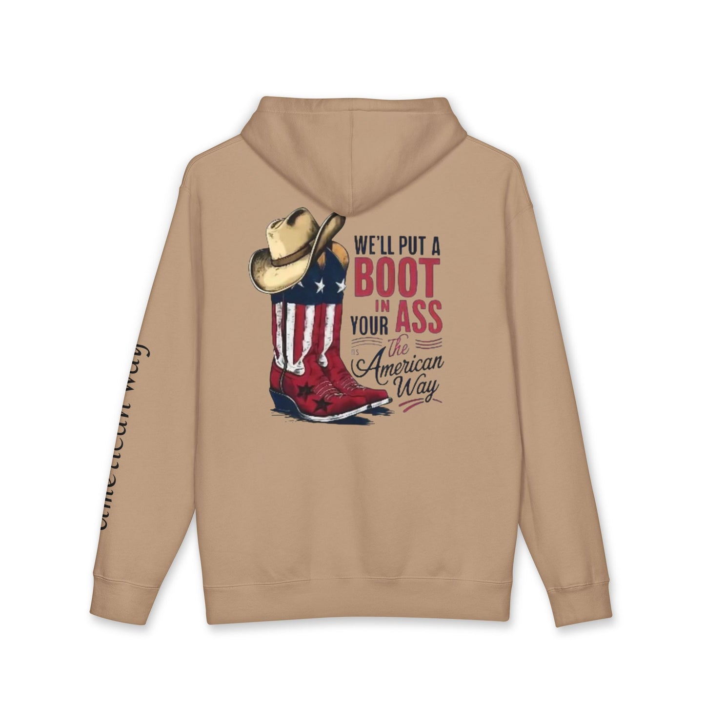 Patriotic Cowboy Boot Hoodie — "We'll Put a Boot in Your Ass the American Way" Graphic Hoodie