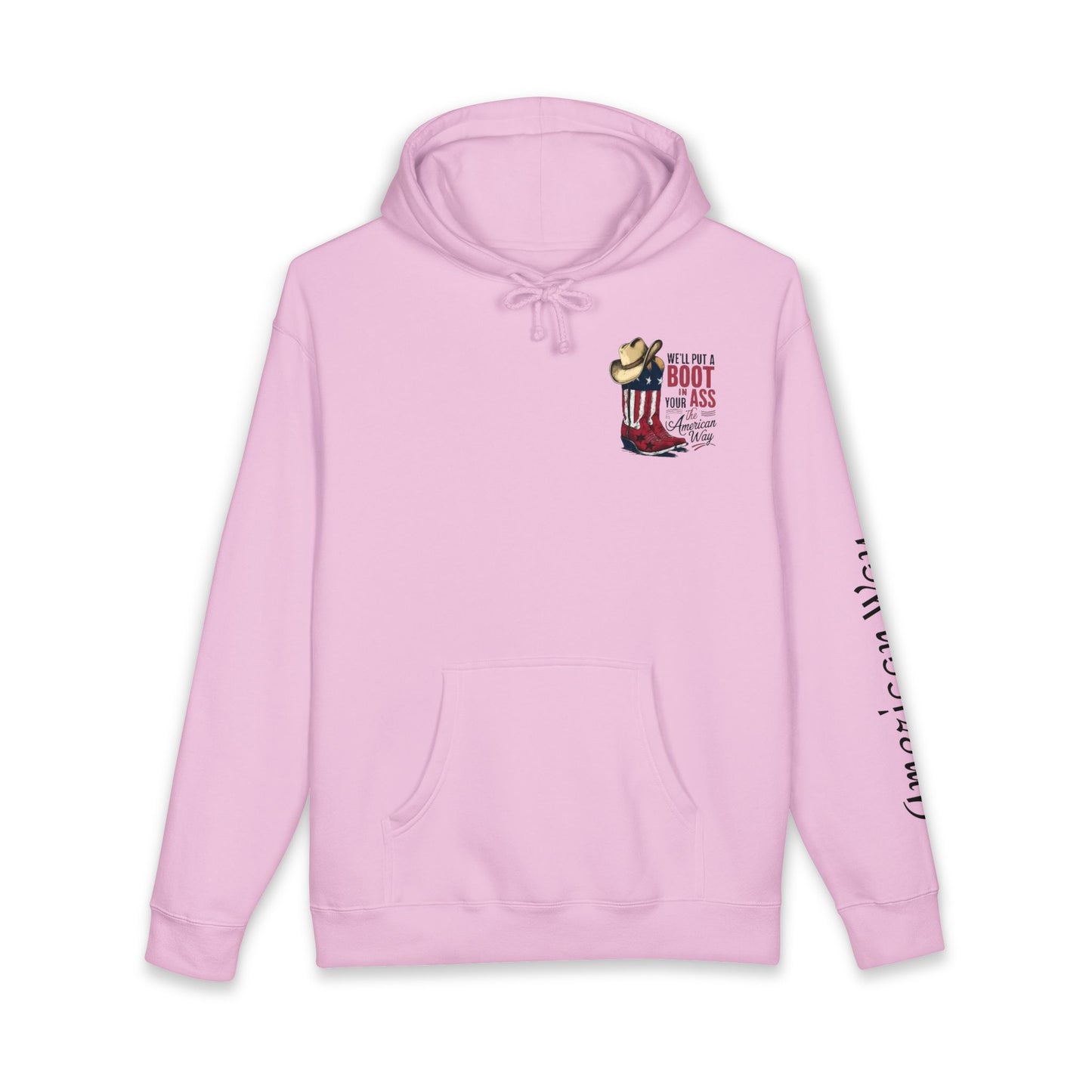Patriotic Cowboy Boot Hoodie — "We'll Put a Boot in Your Ass the American Way" Graphic Hoodie