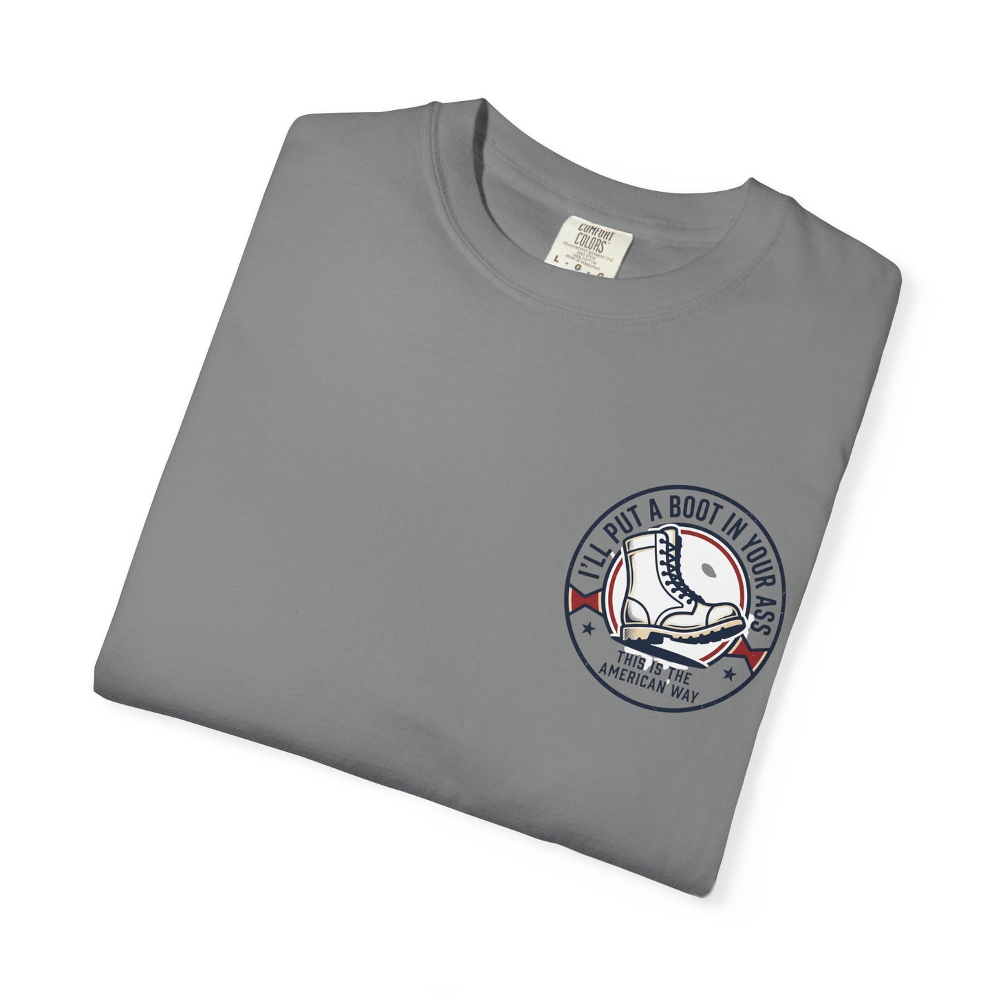 Graphic T-Shirt — American Flag Cowboy Boots "We’ll Put A Boot In Your Ass" Patriotic Tee