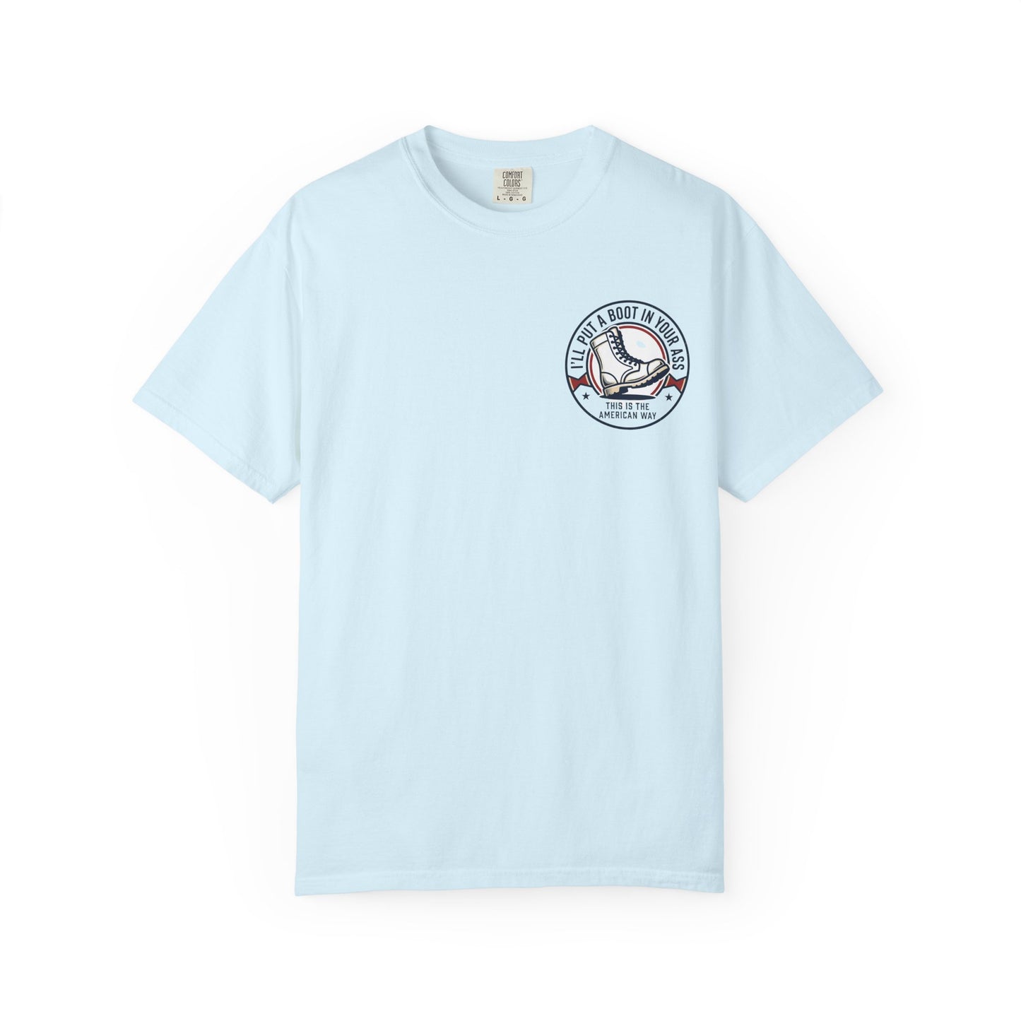 Graphic T-Shirt — American Flag Cowboy Boots "We’ll Put A Boot In Your Ass" Patriotic Tee