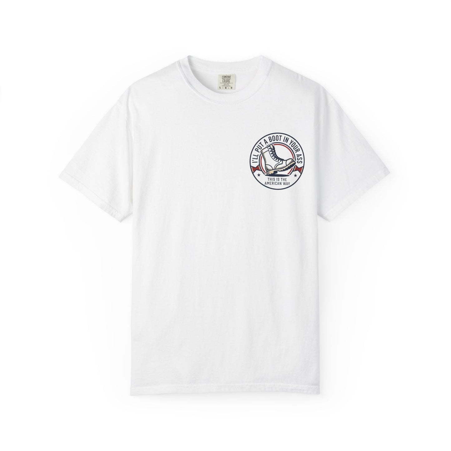Graphic T-Shirt — American Flag Cowboy Boots "We’ll Put A Boot In Your Ass" Patriotic Tee