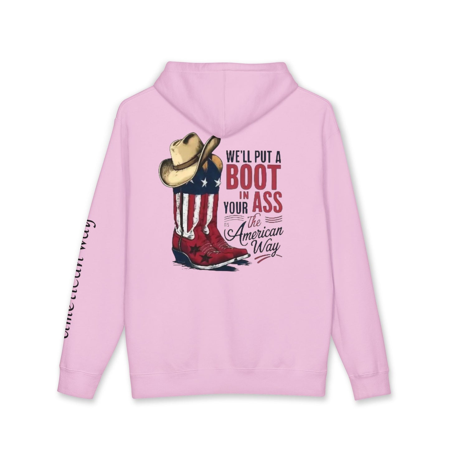 Patriotic Cowboy Boot Hoodie — "We'll Put a Boot in Your Ass the American Way" Graphic Hoodie