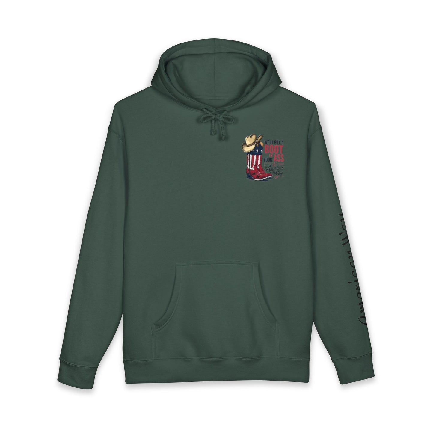 Patriotic Cowboy Boot Hoodie — "We'll Put a Boot in Your Ass the American Way" Graphic Hoodie