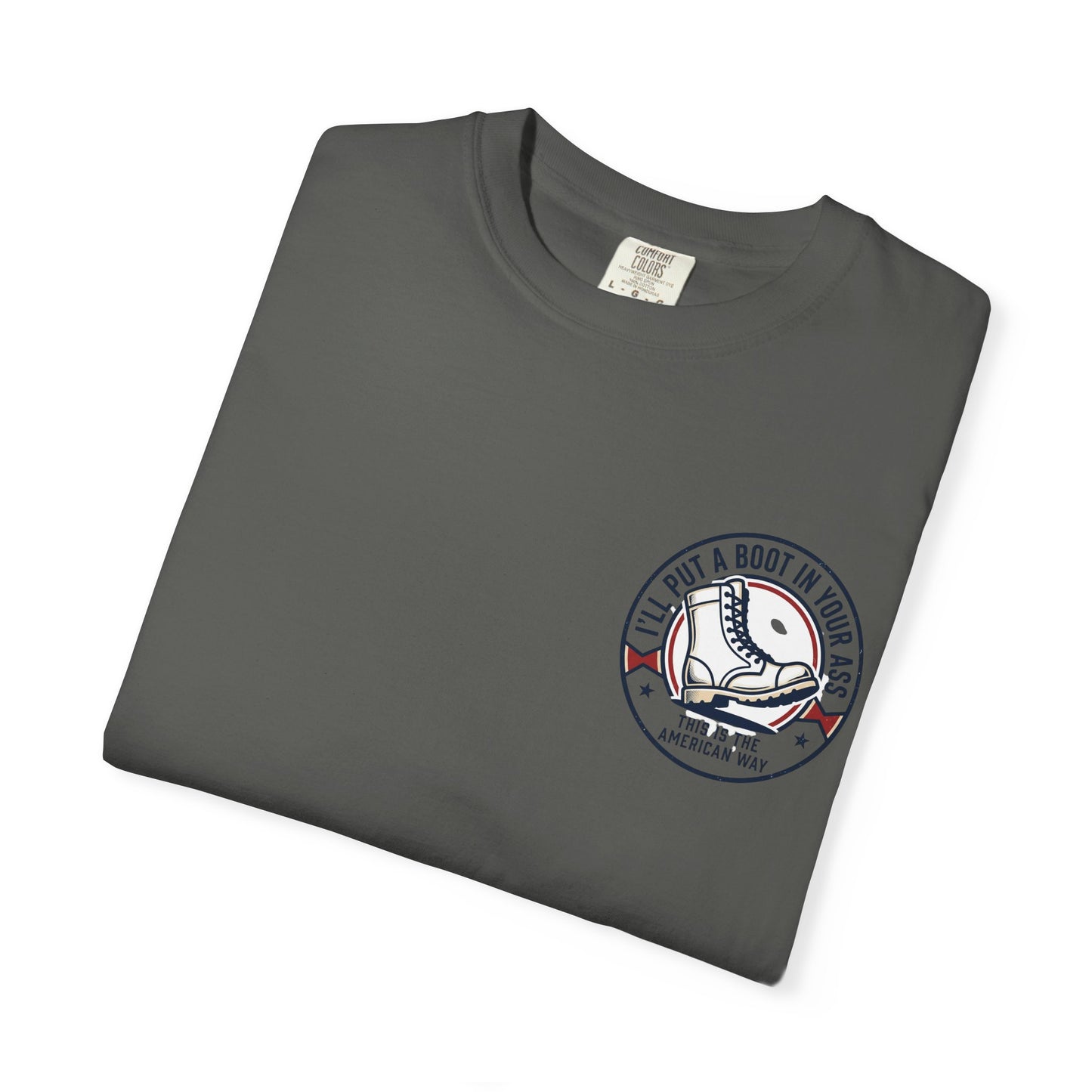 Graphic T-Shirt — American Flag Cowboy Boots "We’ll Put A Boot In Your Ass" Patriotic Tee