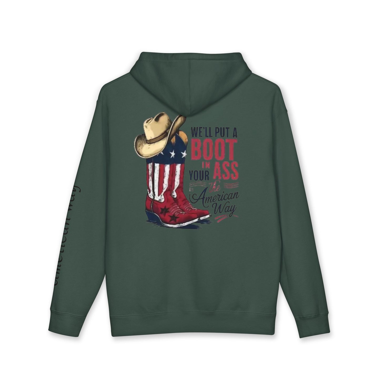 Patriotic Cowboy Boot Hoodie — "We'll Put a Boot in Your Ass the American Way" Graphic Hoodie