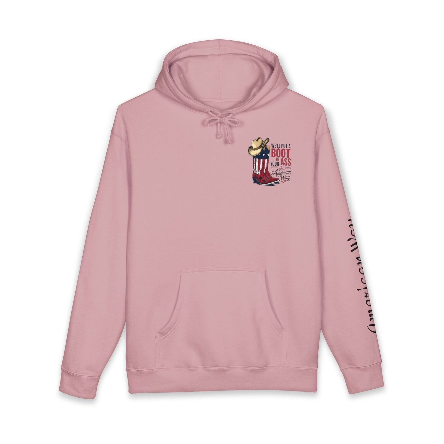 Patriotic Cowboy Boot Hoodie — "We'll Put a Boot in Your Ass the American Way" Graphic Hoodie