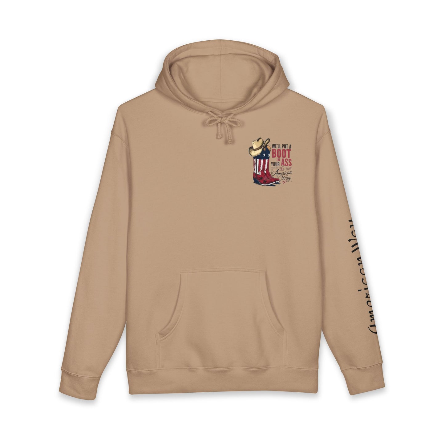 Patriotic Cowboy Boot Hoodie — "We'll Put a Boot in Your Ass the American Way" Graphic Hoodie