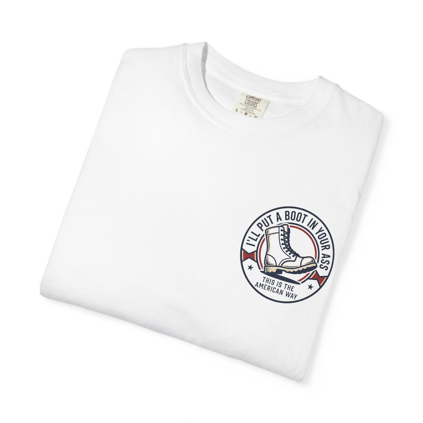Graphic T-Shirt — American Flag Cowboy Boots "We’ll Put A Boot In Your Ass" Patriotic Tee