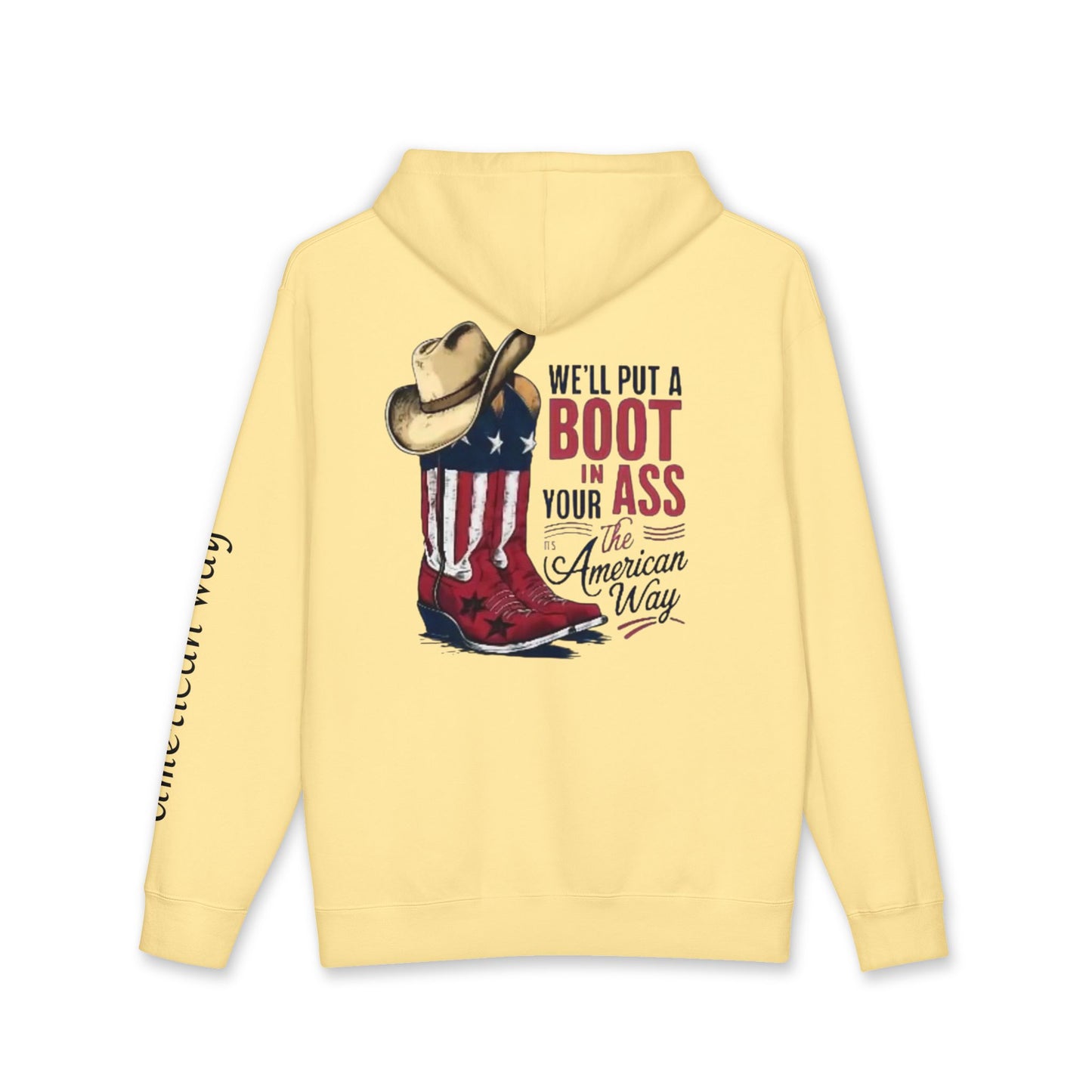 Patriotic Cowboy Boot Hoodie — "We'll Put a Boot in Your Ass the American Way" Graphic Hoodie