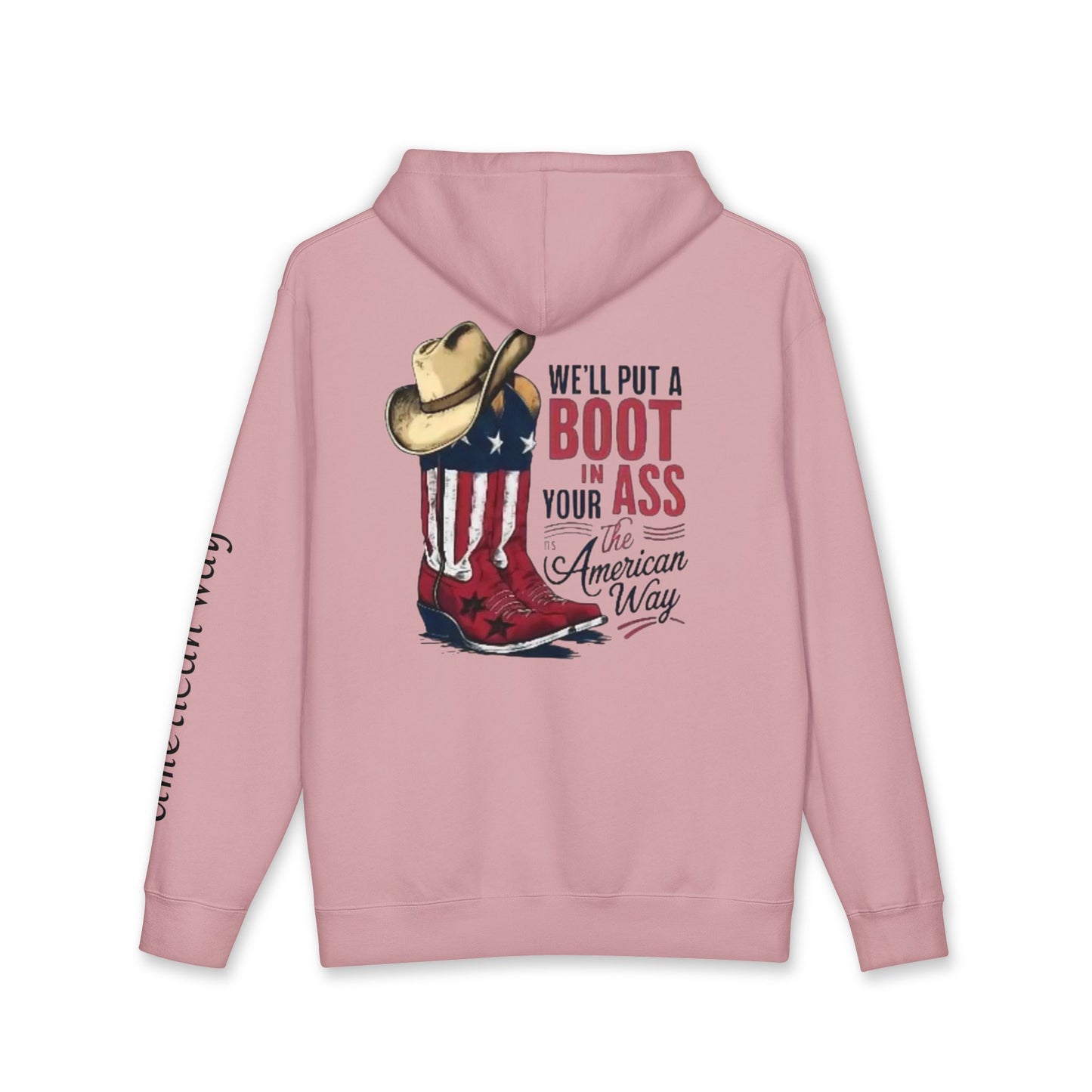 Patriotic Cowboy Boot Hoodie — "We'll Put a Boot in Your Ass the American Way" Graphic Hoodie
