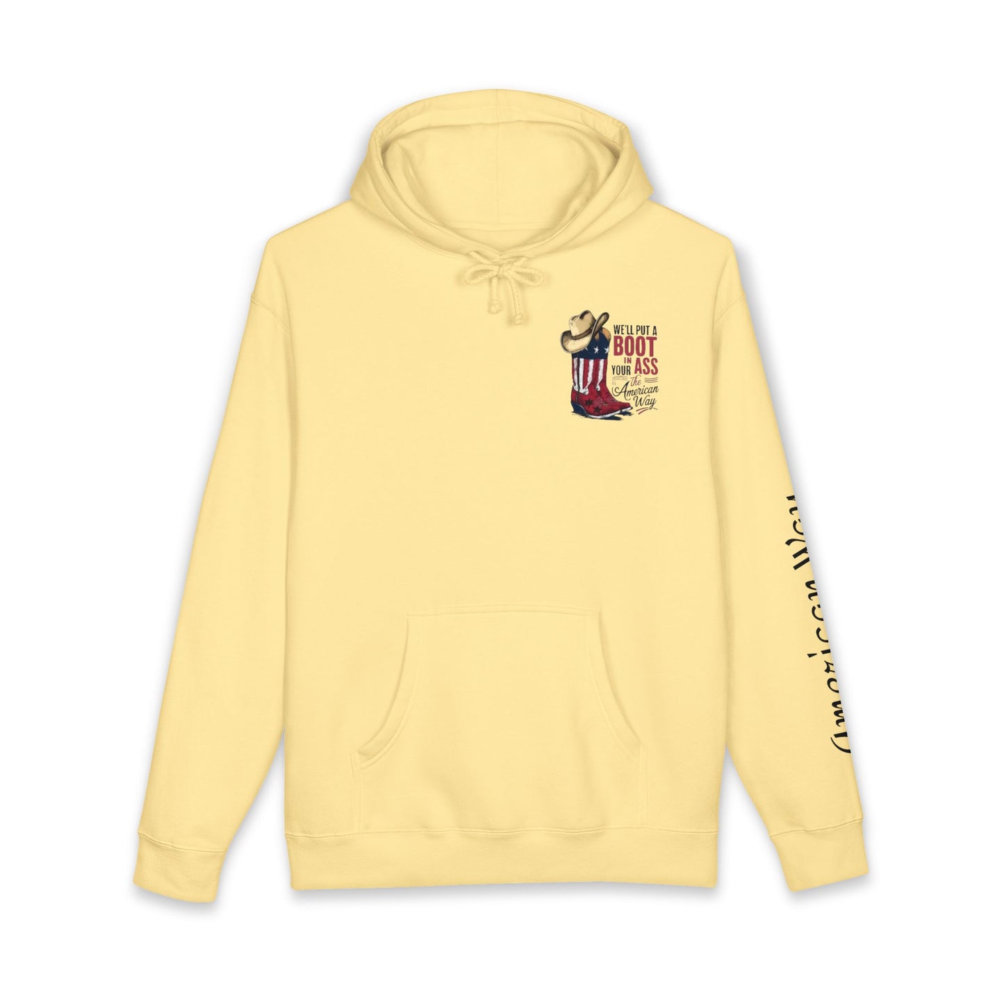 Patriotic Cowboy Boot Hoodie — "We'll Put a Boot in Your Ass the American Way" Graphic Hoodie